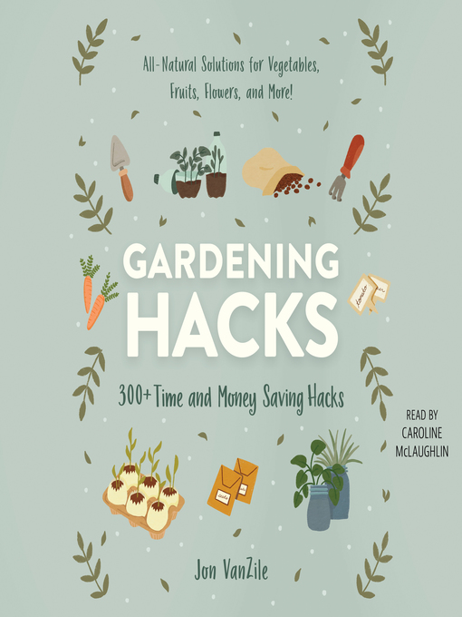 Title details for Gardening Hacks by Jon VanZile - Wait list
